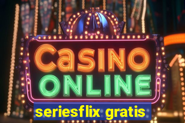 seriesflix gratis